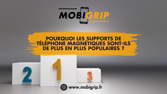 Pourquoi les supports de téléphone magnétiques sont-ils de plus en plus populaires ?